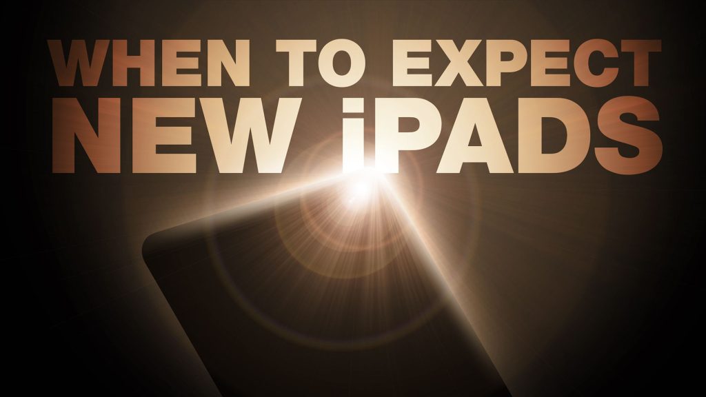 When To Expect New Ipads Feature 1.5.jpg